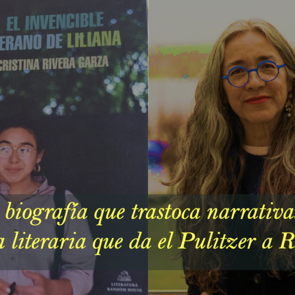 Memoria y biografía que trastoca narrativas misóginas, la propuesta literaria que da el Pulitzer a Rivera Garza